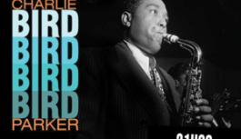 Hommage à Charlie Parker du 24 août au 6 septembre Hommage à Charlie Parker du 24 août au 6 septembre