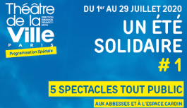 LE THÉÂTRE DE LA VILLE SOLIDAIRE LE THÉÂTRE DE LA VILLE SOLIDAIRE